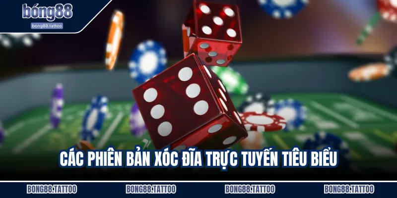 Các phiên bản xóc đĩa trực tuyến tiêu biểu