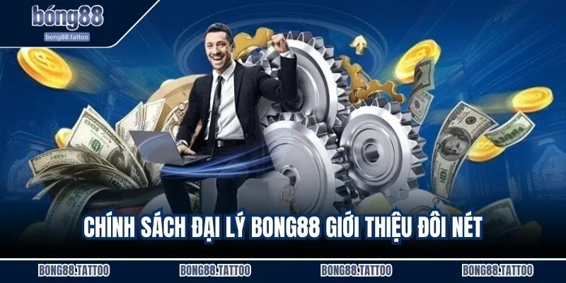 Chính sách đại lý Bong88 giới thiệu đôi nét