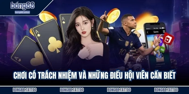 Chơi có trách nhiệm và những điều hội viên cần biết