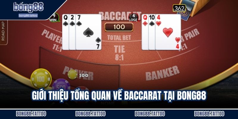 Giới thiệu tổng quan về Baccarat tại Bong88