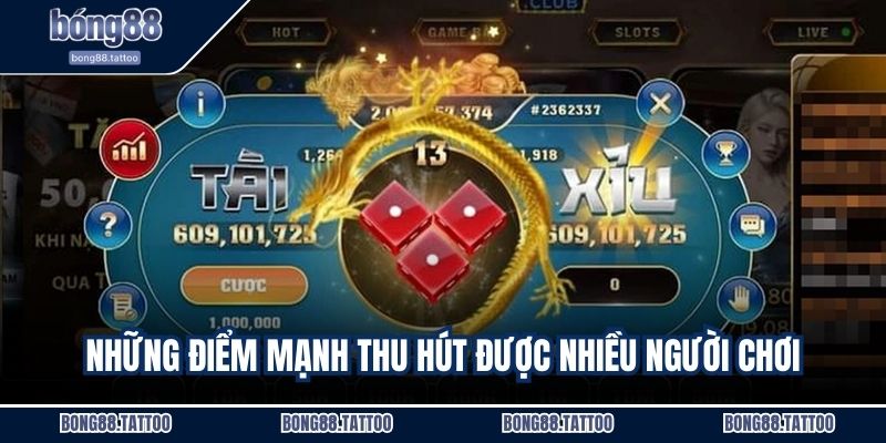 Những điểm mạnh thu hút được nhiều người chơi
