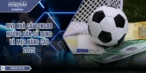 Rive nhà cái Bong88