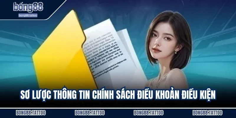 Sơ lược thông tin chính sách điều khoản điều kiện